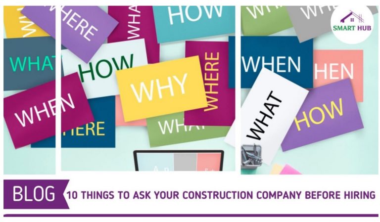 10 Things to Ask Your Construction Company Before Hiring